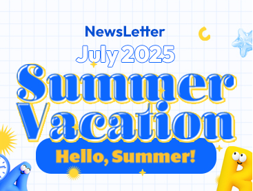 [2025.07 Newsletter] 放假时间 Hello, summer! 대표이미지